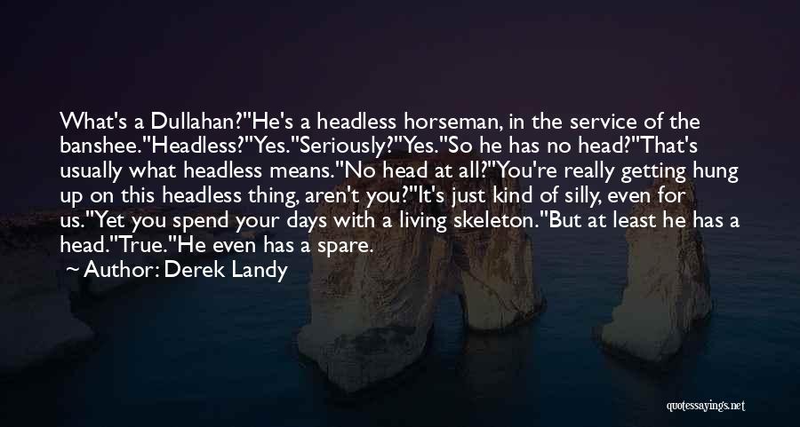Horseman Quotes By Derek Landy