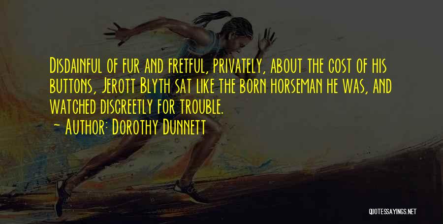 Horseman Quotes By Dorothy Dunnett