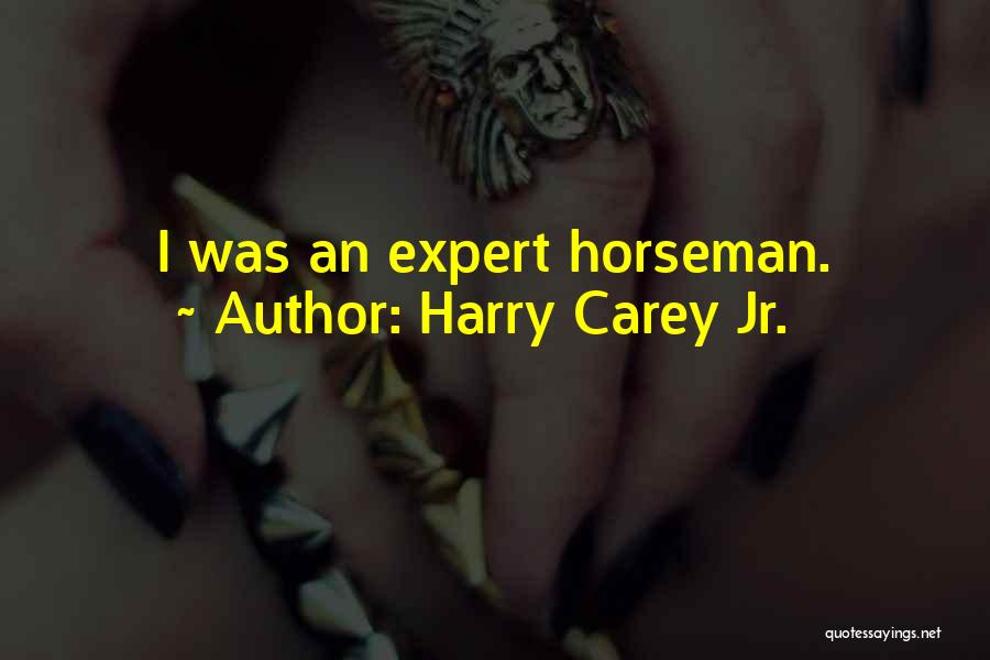 Horseman Quotes By Harry Carey Jr.