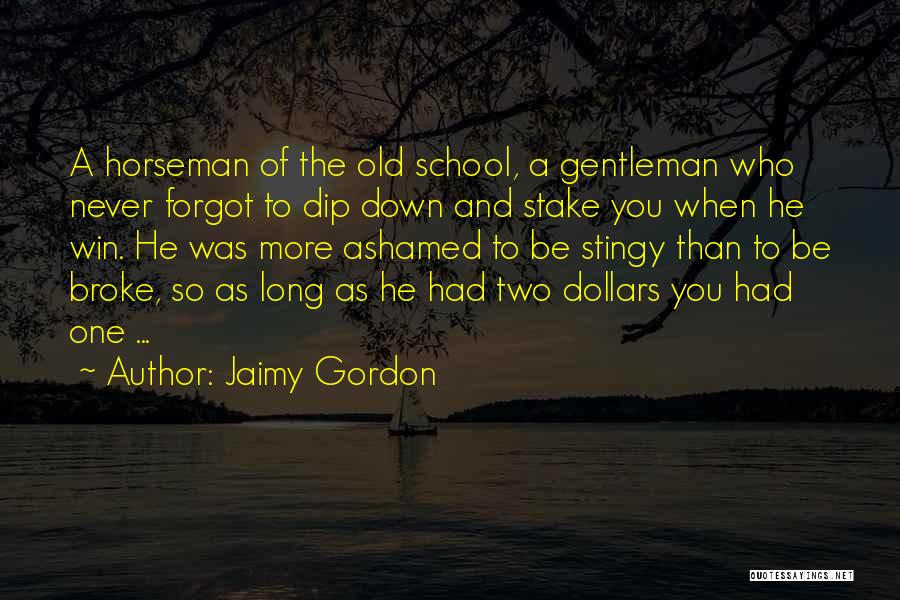 Horseman Quotes By Jaimy Gordon