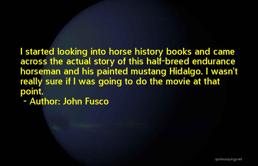 Horseman Quotes By John Fusco