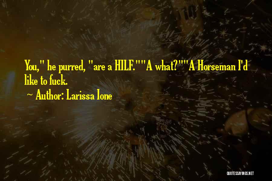 Horseman Quotes By Larissa Ione