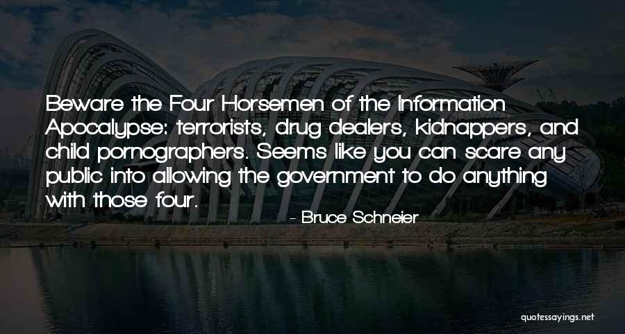 Horsemen Of The Apocalypse Quotes By Bruce Schneier Horsemen Of The Apocalypse Quotes By Bruce Schneier