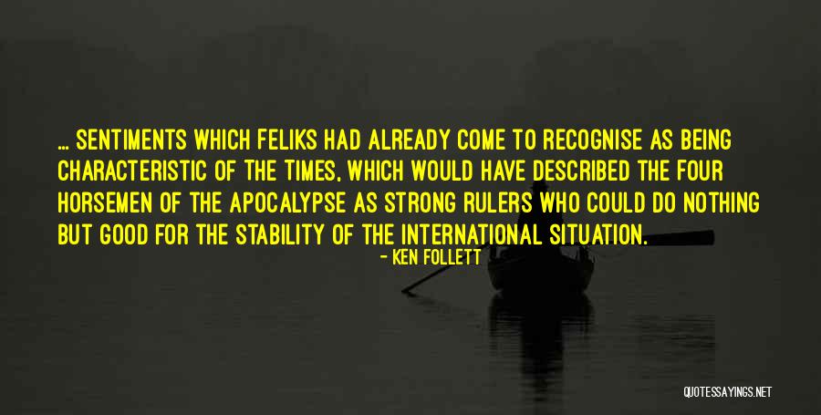 Horsemen Of The Apocalypse Quotes By Ken Follett Horsemen Of The Apocalypse Quotes By Ken Follett