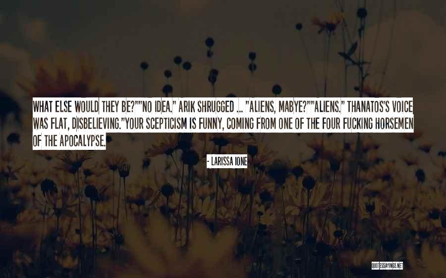 Horsemen Of The Apocalypse Quotes By Larissa Ione Horsemen Of The Apocalypse Quotes By Larissa Ione