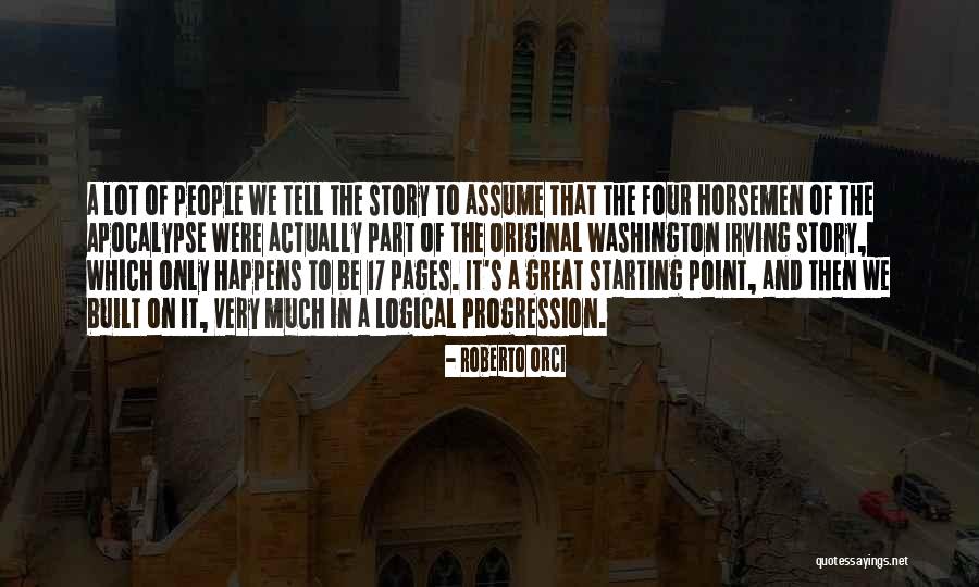Horsemen Of The Apocalypse Quotes By Roberto Orci Horsemen Of The Apocalypse Quotes By Roberto Orci