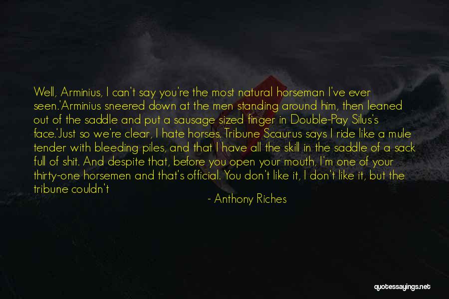 Horsemen Quotes By Anthony Riches Horsemen Quotes By Anthony Riches
