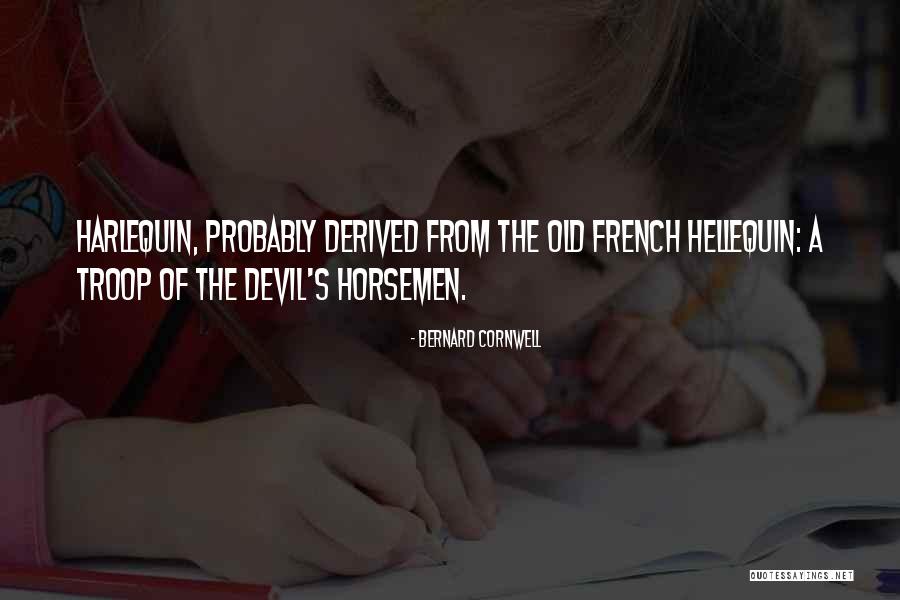 Horsemen Quotes By Bernard Cornwell Horsemen Quotes By Bernard Cornwell