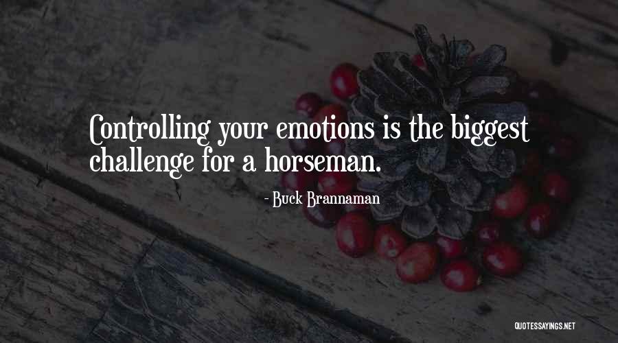 Horsemen Quotes By Buck Brannaman Horsemen Quotes By Buck Brannaman