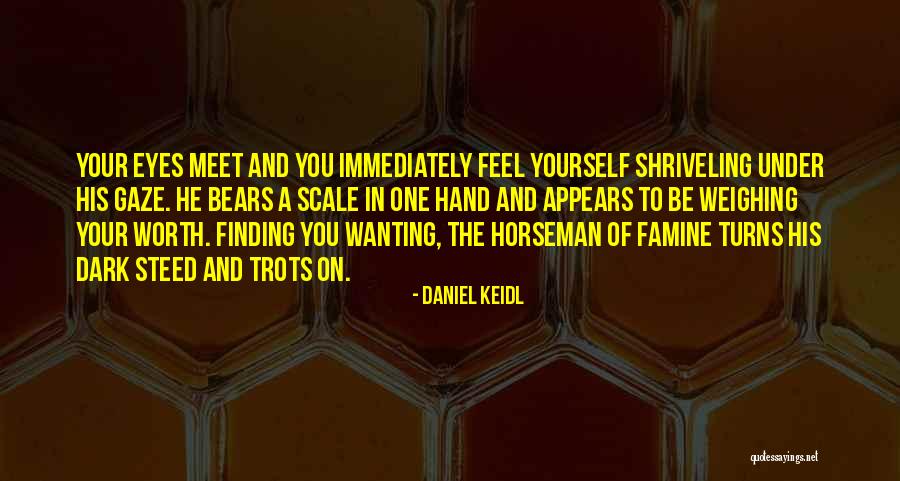 Horsemen Quotes By Daniel Keidl Horsemen Quotes By Daniel Keidl