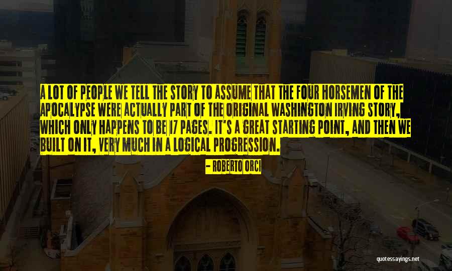 Horsemen Quotes By Roberto Orci Horsemen Quotes By Roberto Orci
