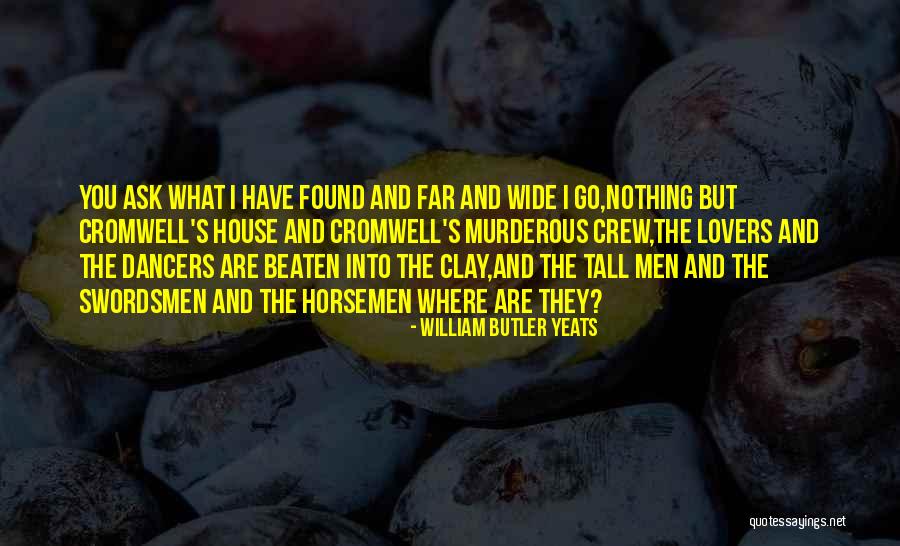 Horsemen Quotes By William Butler Yeats Horsemen Quotes By William Butler Yeats