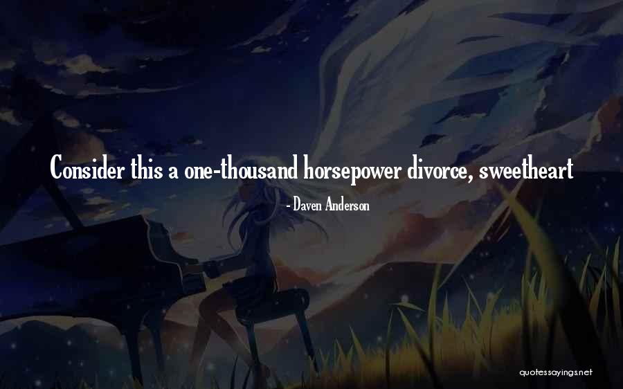 Horsepower Quotes By Daven Anderson Horsepower Quotes By Daven Anderson