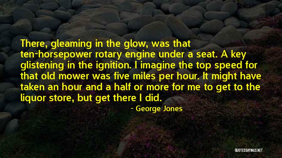 Horsepower Quotes By George Jones Horsepower Quotes By George Jones