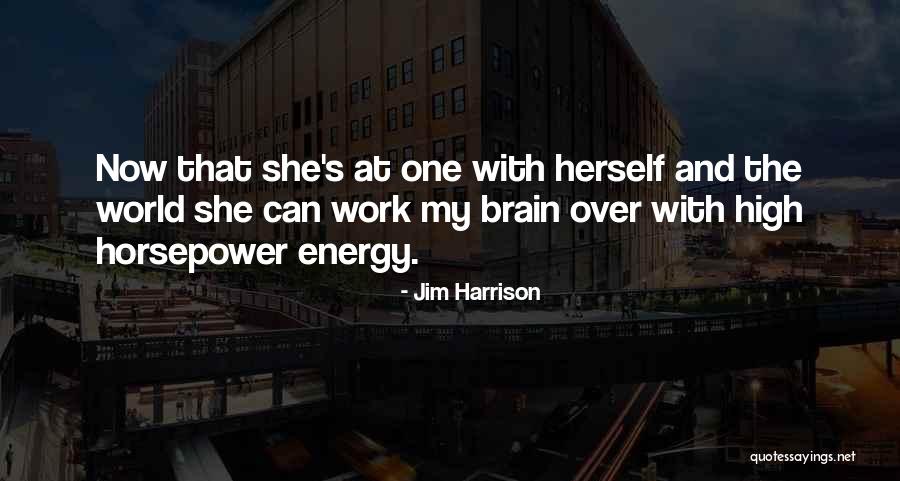 Horsepower Quotes By Jim Harrison Horsepower Quotes By Jim Harrison