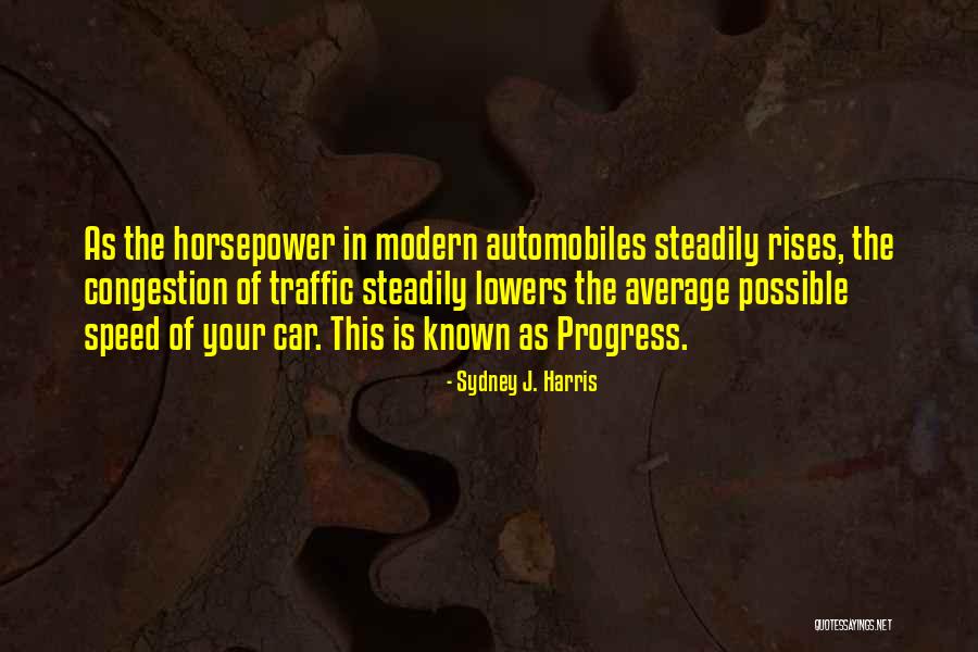 Horsepower Quotes By Sydney J. Harris Horsepower Quotes By Sydney J. Harris