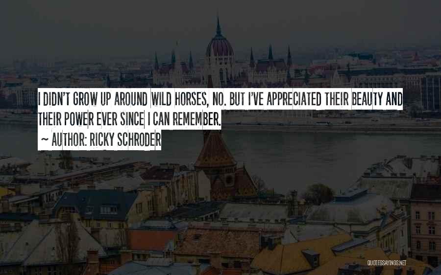 Horses And Beauty Quotes By Ricky Schroder