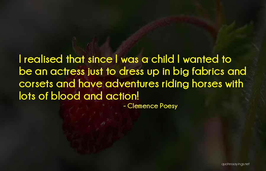 Horses And Children Quotes By Clemence Poesy Horses And Children Quotes By Clemence Poesy