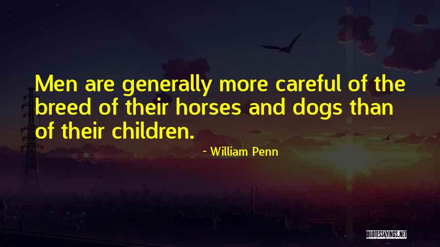 Horses And Children Quotes By William Penn Horses And Children Quotes By William Penn