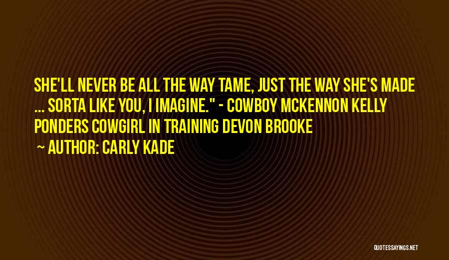 Horses And Cowgirl Quotes By Carly Kade