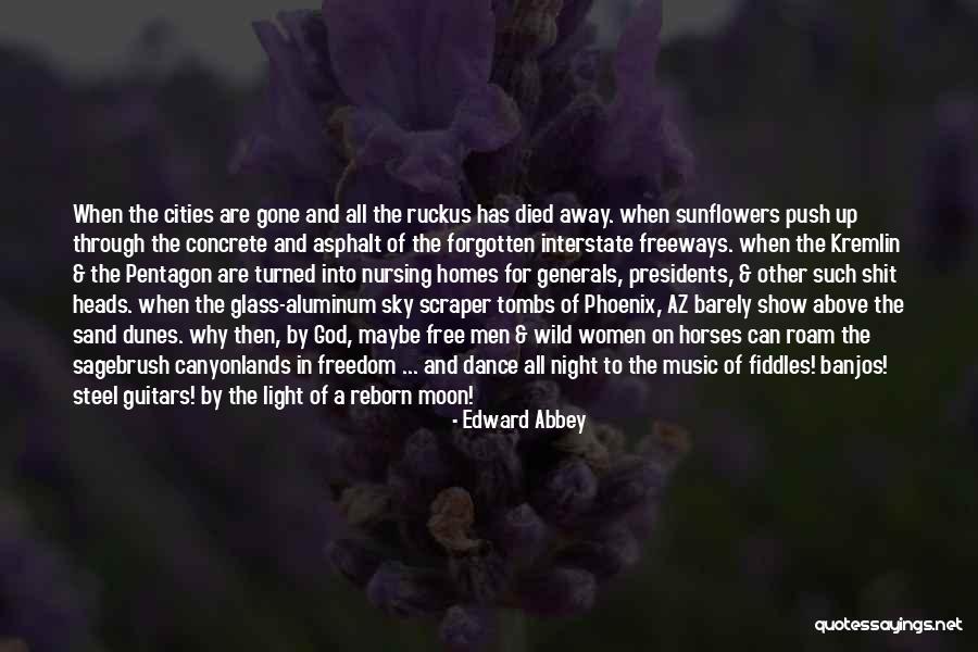 Horses And Freedom Quotes By Edward Abbey Horses And Freedom Quotes By Edward Abbey
