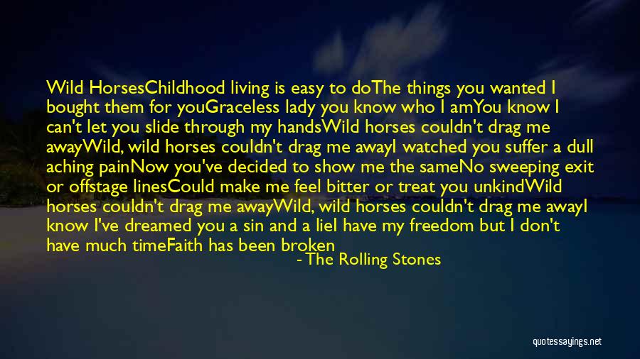 Horses And Freedom Quotes By The Rolling Stones