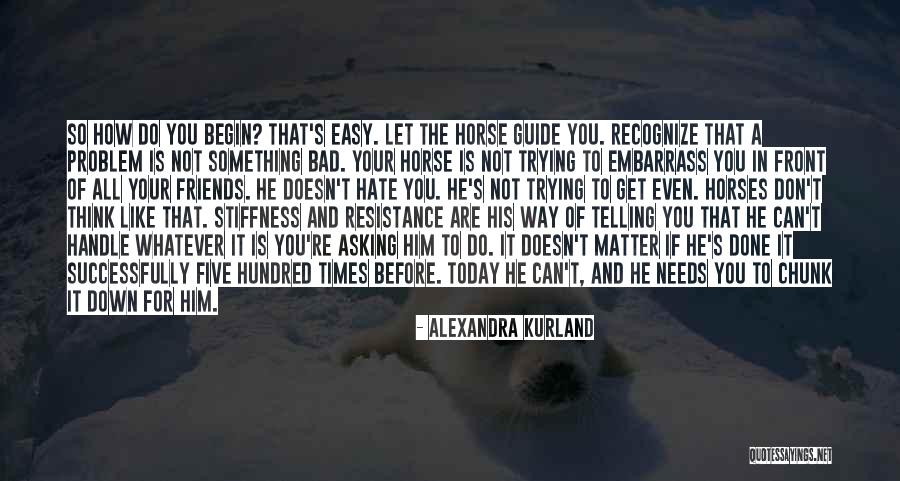 Horses And Friends Quotes By Alexandra Kurland