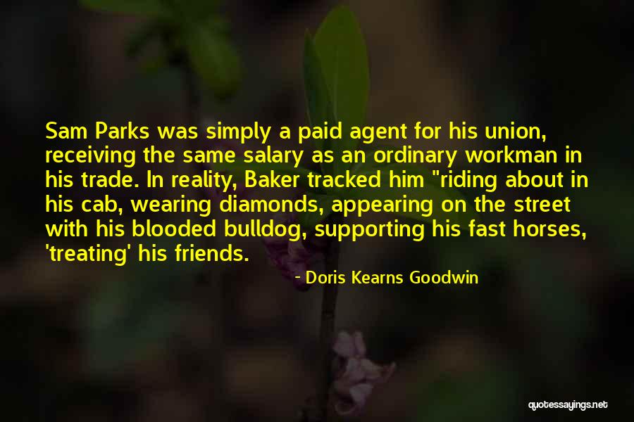 Horses And Friends Quotes By Doris Kearns Goodwin