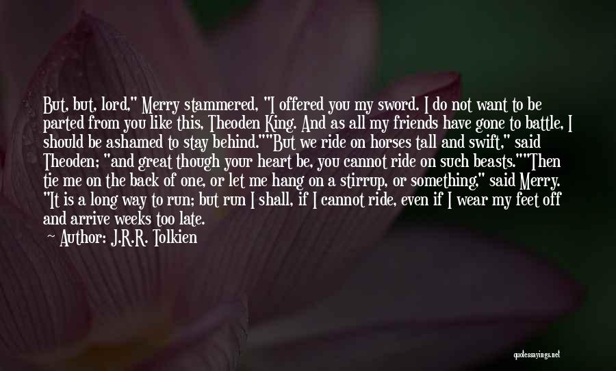 Horses And Friends Quotes By J.R.R. Tolkien