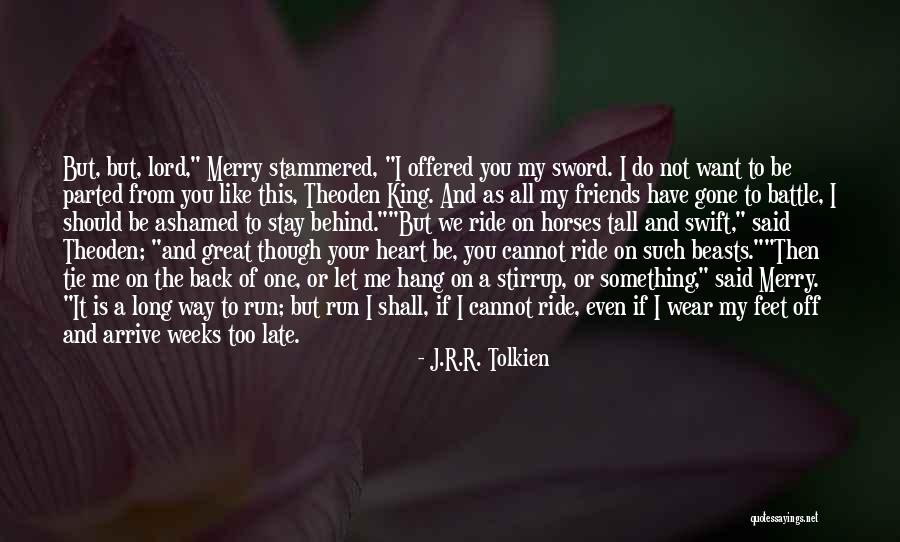 Horses And Friends Quotes By J.R.R. Tolkien