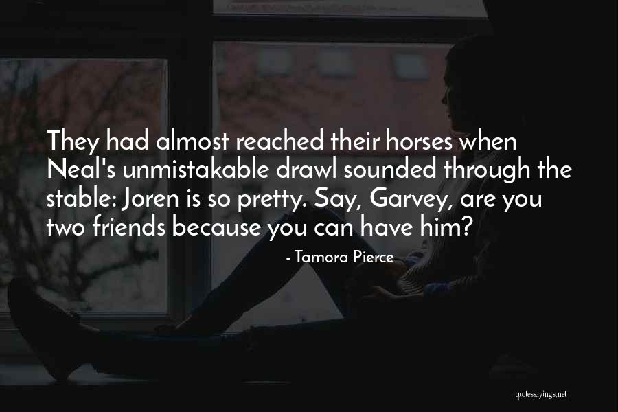 Horses And Friends Quotes By Tamora Pierce