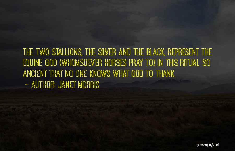 Horses And God Quotes By Janet Morris