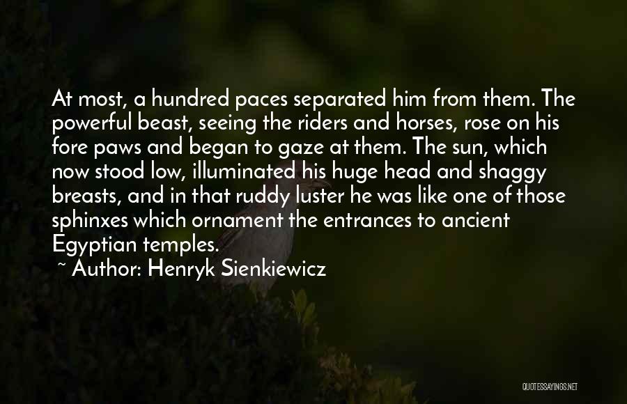 Horses And Their Riders Quotes By Henryk Sienkiewicz