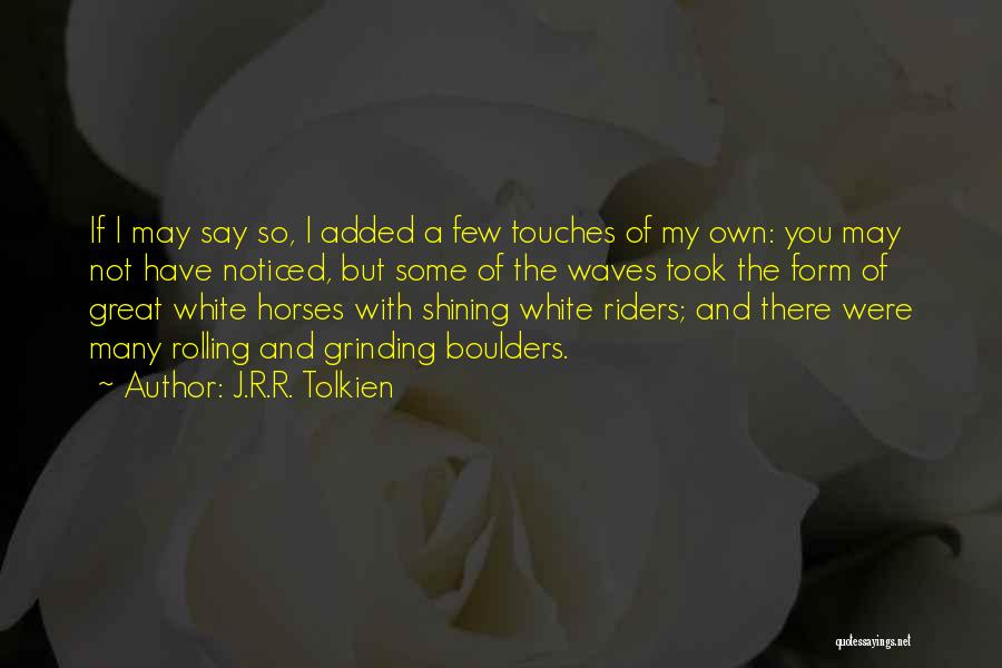Horses And Their Riders Quotes By J.R.R. Tolkien