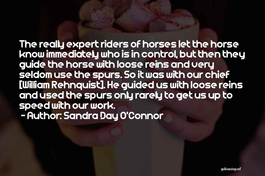 Horses And Their Riders Quotes By Sandra Day O'Connor