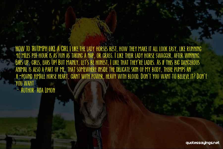 Horses Ears Quotes By Ada Limon