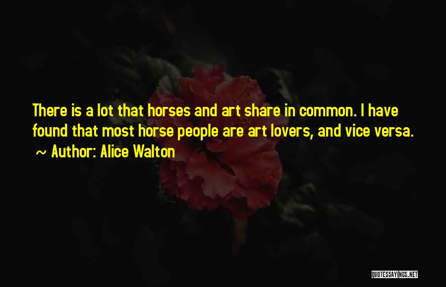 Horses Lovers Quotes By Alice Walton