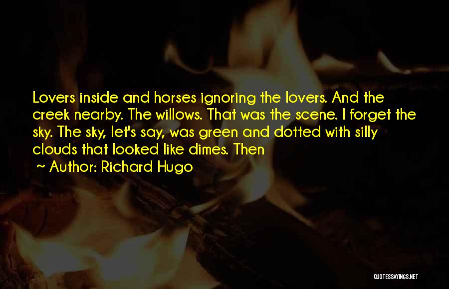 Horses Lovers Quotes By Richard Hugo