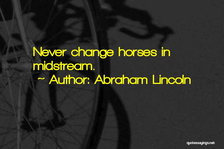 Horses Quotes By Abraham Lincoln