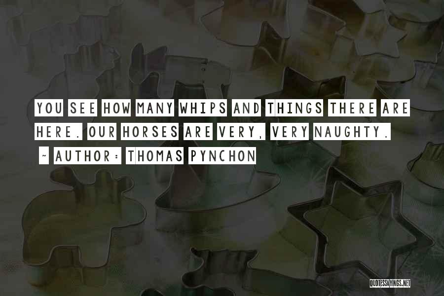 Horses Quotes By Thomas Pynchon