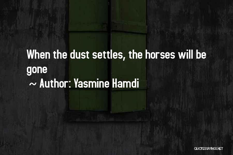 Horses Quotes By Yasmine Hamdi