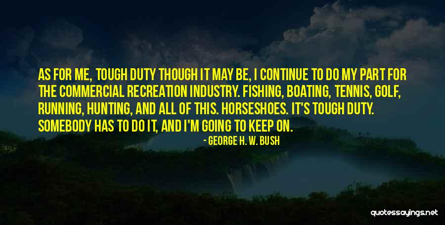 Horseshoes Quotes By George H. W. Bush