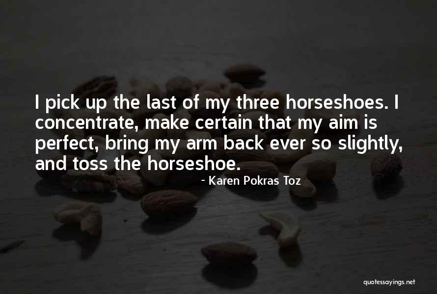 Horseshoes Quotes By Karen Pokras Toz