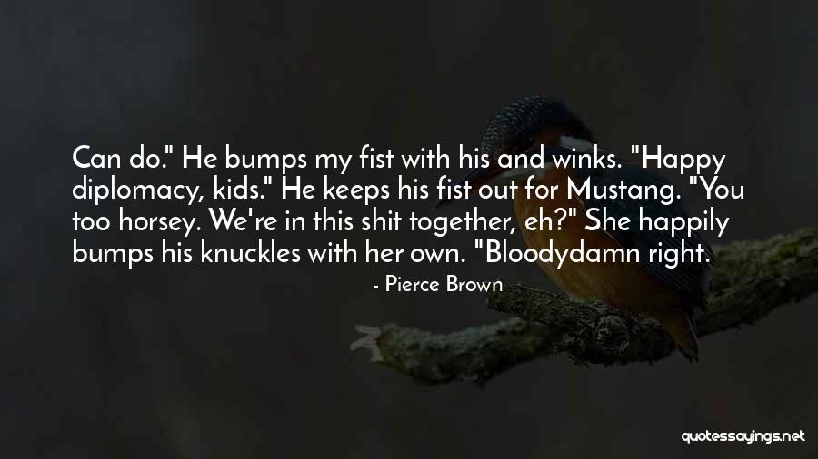 Horsey Quotes By Pierce Brown Horsey Quotes By Pierce Brown