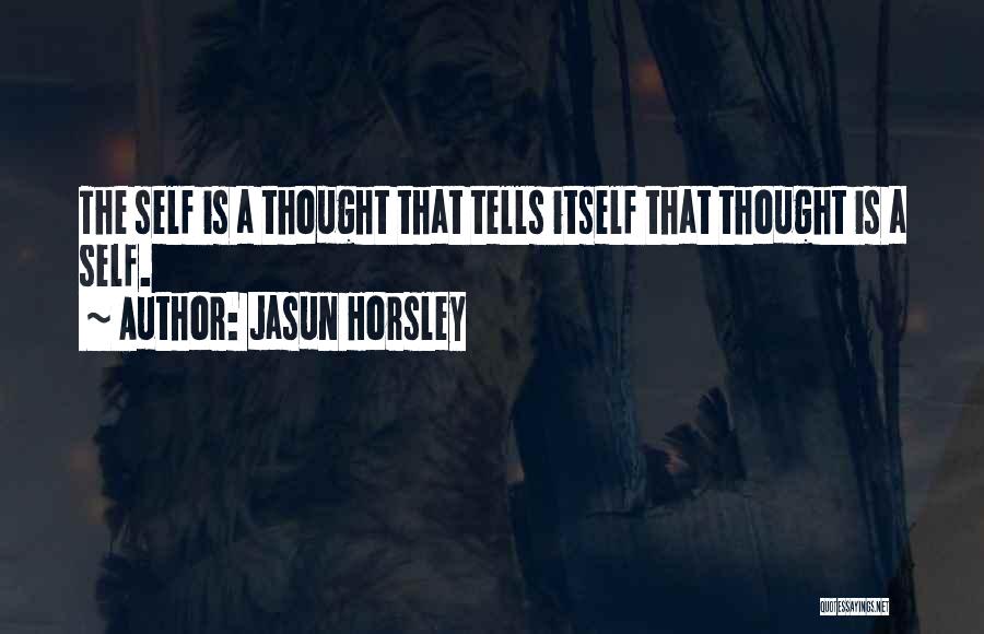 Horsley Quotes By Jasun Horsley