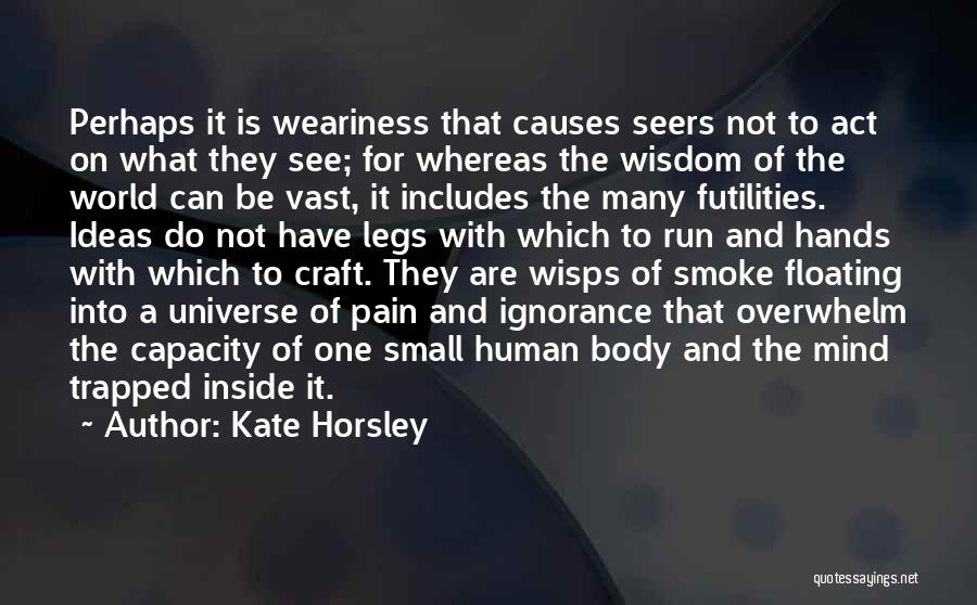 Horsley Quotes By Kate Horsley