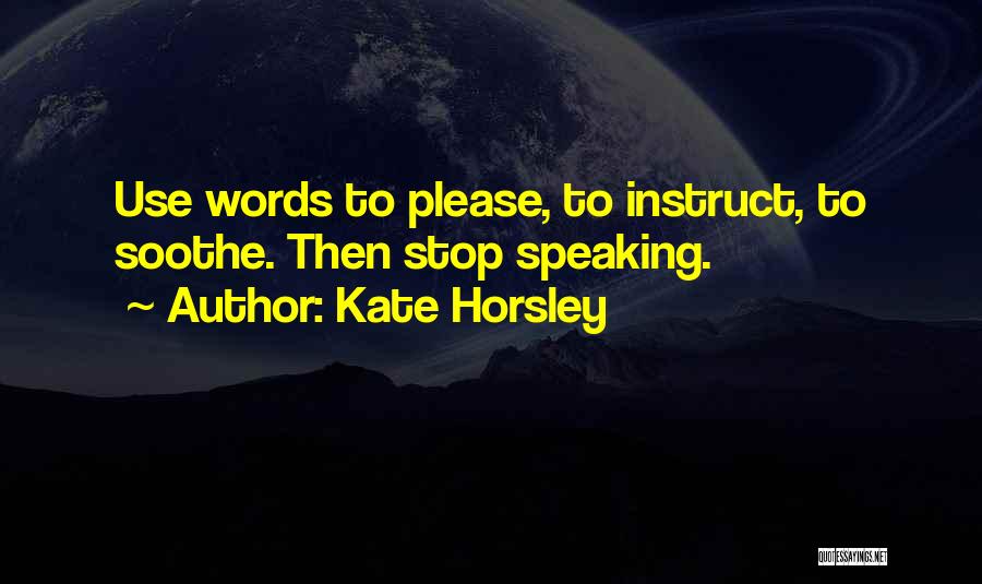 Horsley Quotes By Kate Horsley