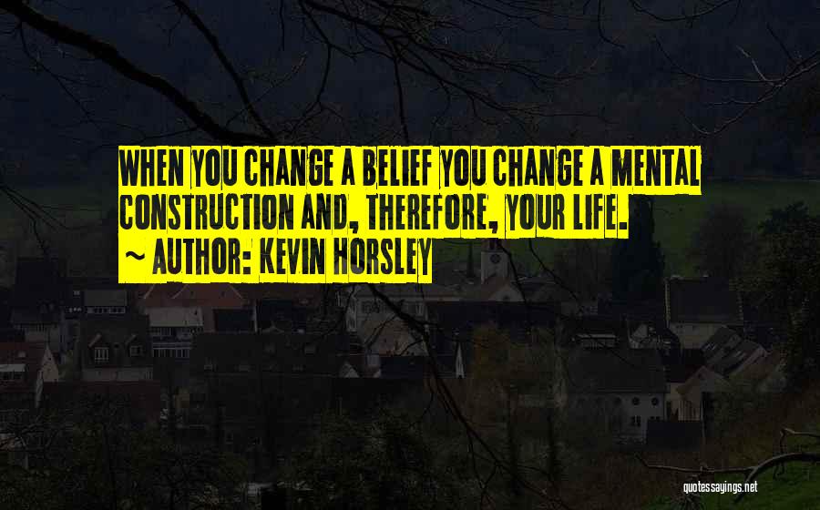 Horsley Quotes By Kevin Horsley