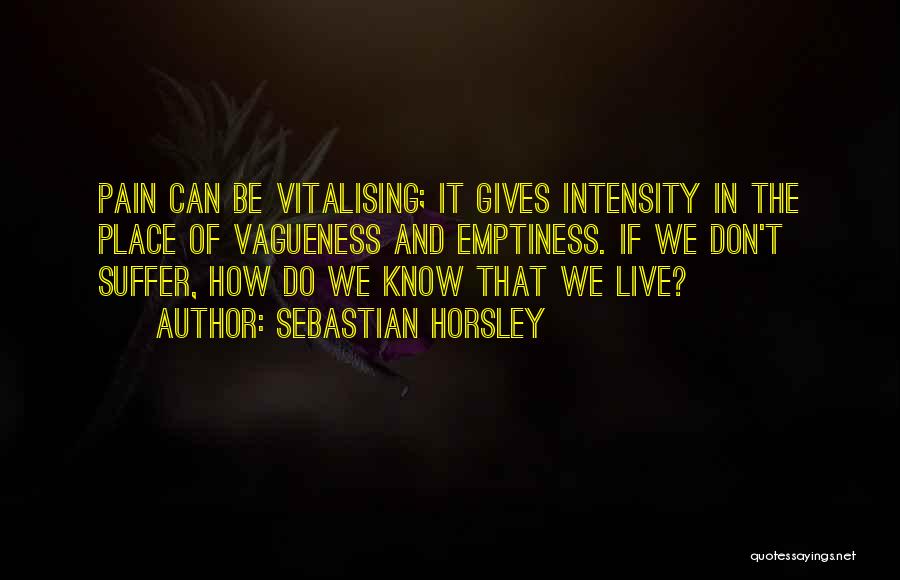 Horsley Quotes By Sebastian Horsley