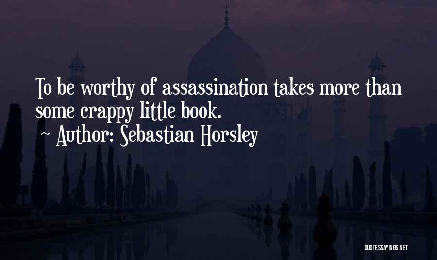 Horsley Quotes By Sebastian Horsley